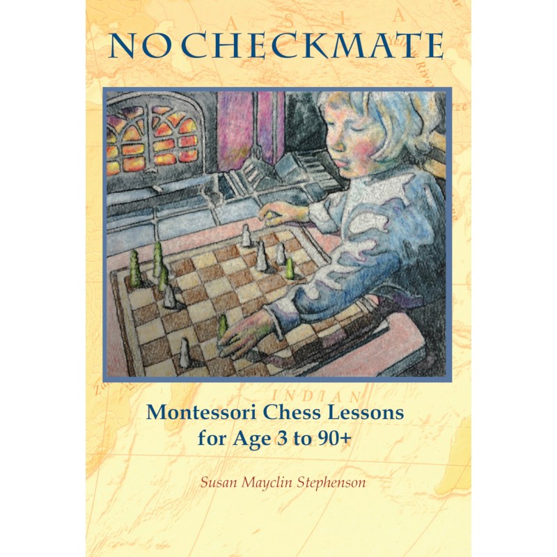 NO CHECKMATE - Montessori Chess Lessons for Age 3 to 90