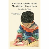 A Parent’s Guide To The Montessori Classroom