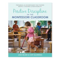 Positive Discipline In The Montessori Classroom