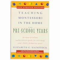 Teaching Montessori In The Home: The Pre-School Years