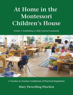 At Home In The Montessori Children’s House: Volume 1