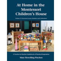 At Home In The Montessori Children's House: Volume 2