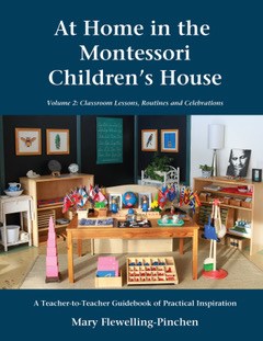 At Home In The Montessori Children's House: Volume 2