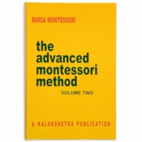 The Advanced Montessori Method: Volume 2